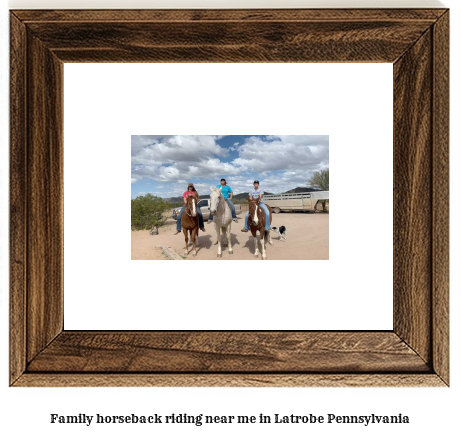 family horseback riding near me in Latrobe, Pennsylvania